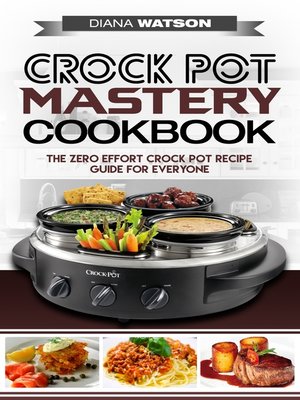 cover image of Crock Pot Mastery Cookbook